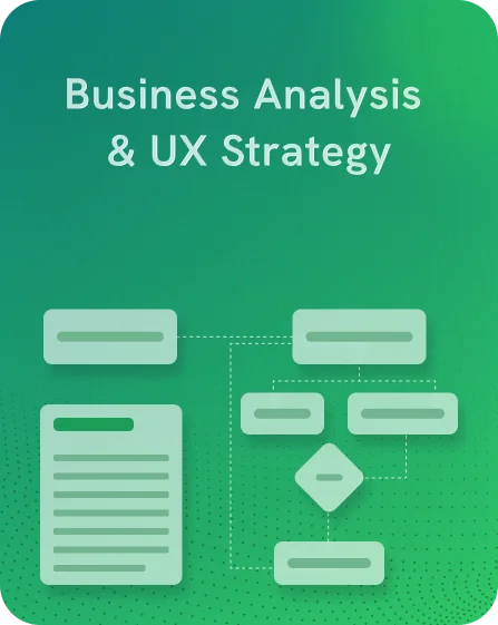 Business Analysis & UX Strategy